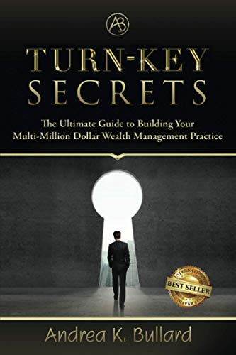Turn-Key Secrets: The Ultimate Guide to Building Your Multi-Million Dollar