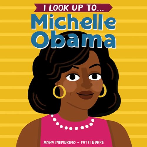 Image of I Look Up To... Michelle Obama