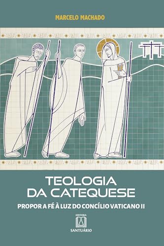 Teologia da Catequese: Propor a fé à luz do Concilío Vaticano II