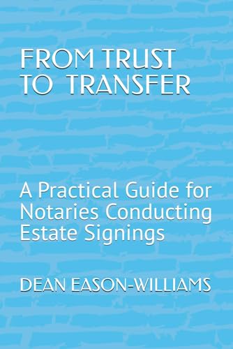 From Trust to Transfer: A Practical Guide for Notaries Conducting