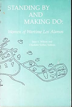 Paperback Standing by and Making Do: Women of Wartime Los Alamos Book