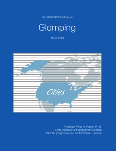 The 2023-2028 Outlook for Glamping in the United States
