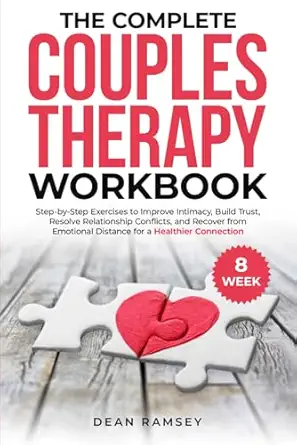 The Complete Couples Therapy Workbook: Step-by-Step Exercises to Improve Intimacy, Build Trust, Resolve Conflicts