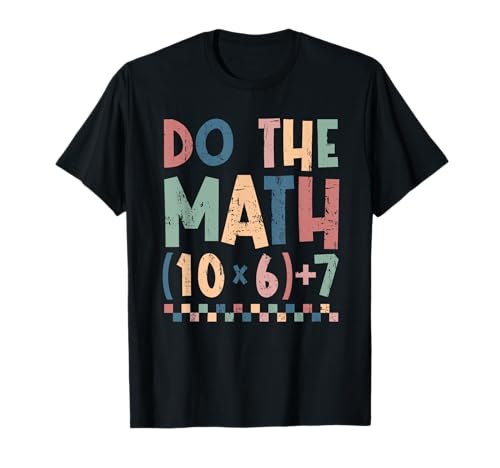 Do The Math 67 Meme Funny Six Seven Men Women Teachers T-Shirt