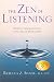 The Zen of Listening: Mindful Communication in the Age of Distraction