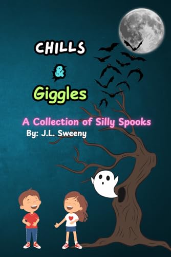 Chills & Giggles: A Collection of Silly Spooks and Stories Perfect for Kids!