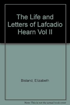 The Life and Letters of Lafcadio Hearn, Volume 1 of 2.