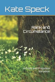 Paperback Rank and Circumstance: A Pride and Prejudice Variation Book