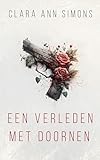 Een verleden met doornen (Dutch Edition)