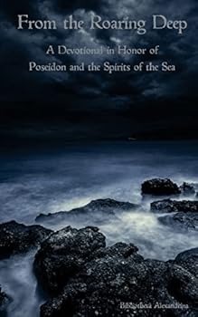 From the Roaring Deep: A Devotional in Honor of Poseidon and the Spirits of the Sea
