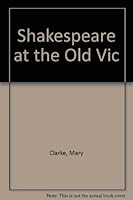 Shakespeare at the Old Vic B002BRW2OM Book Cover