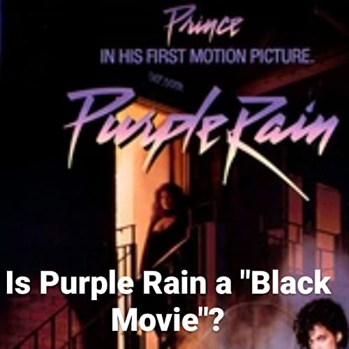 『1.3 - Is Purple Rain a Black Film? Conversation with Prince superfans Shed G & Tonie Jones.』のカバーアート