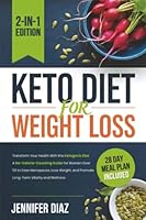 Keto Diet for Weight Loss: Transform Your Health With the Ketogenic Diet—A No-Calorie-Counting Guide for Women Over 50 to Ease Menopause, Lose Weight, ... (Intermittent Fasting and Keto Made Simple) 1971071234 Book Cover
