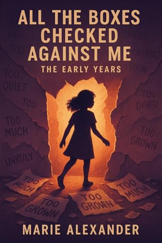 All the Boxes Checked Against Me : The early years