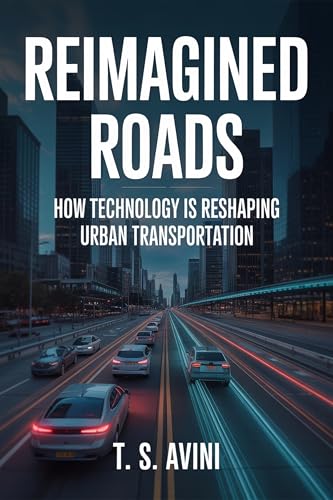 Reimagined Roads: How Technology is Reshaping Urban Transportation