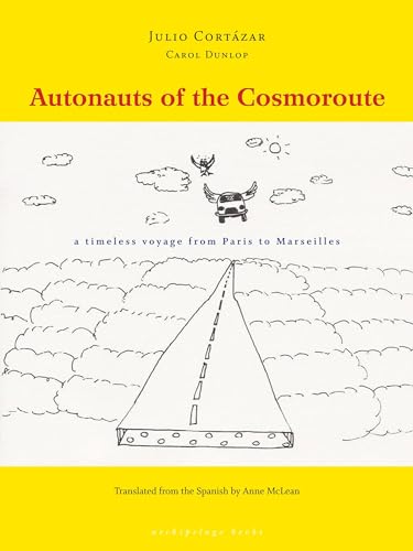 Autonauts of the Cosmoroute: A Timeless Voyage from Paris to Marseilles