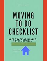 Moving to Do Checklist: Keep Track of Moving Journal (Moving Journal & Relocating Planner) 1521851743 Book Cover
