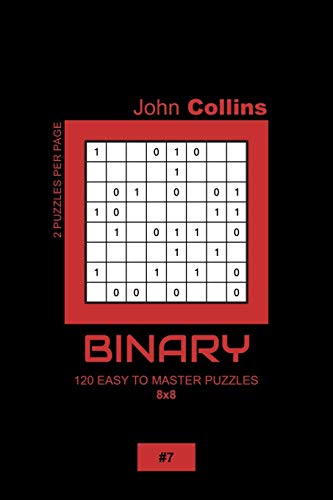 Binary - 120 Easy To Master Puzzles 8x8 - 7 - Collins, John