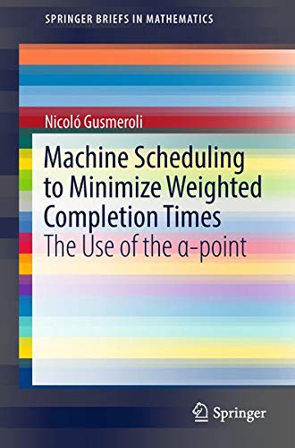Buy Machine Scheduling to Minimize Weighted Completion Times — BookShops.in