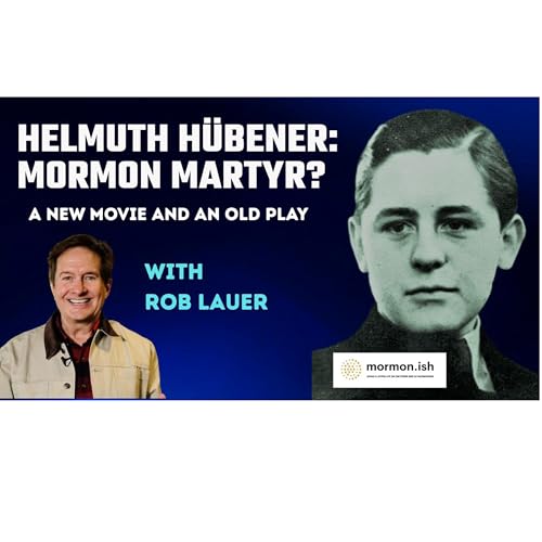 Ep288: Helmuth Hubener: Mormon Martyr?