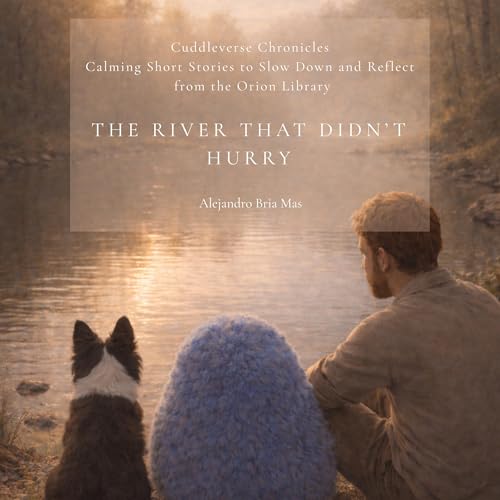 Couverture de The River That Didn&rsquo;t Hurry