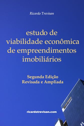 Estudo de viabilidade econômica de empreendimentos imobiliários: ...