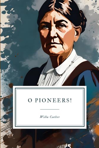 O Pioneers! B09HJ2CWTD Book Cover