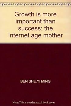 Paperback Growth is more important than success: the Internet age mother [Chinese] Book