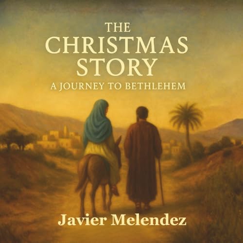 The Christmas Story: A Journey to Bethlehem: A Rhyming Children’s