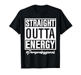 Straight Outta Energy Paraprofessional T-Shirt