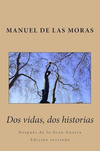 Dos vidas, dos historias: Después de la Gran Guerra (Spanish Edition)