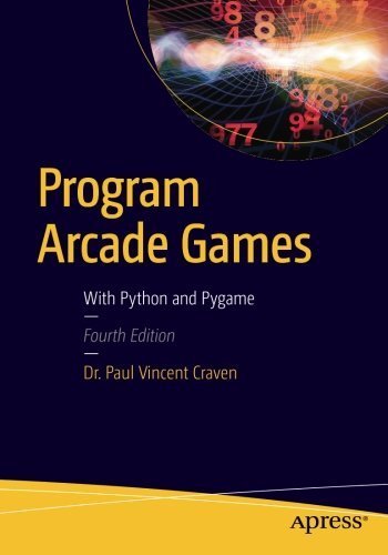 Program Arcade Games: With Python and Pygame by Paul Craven (2015-12-28)