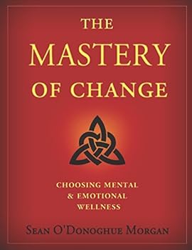 Paperback The Mastery Of Change Workbook: Choosing Mental and Emotional Wellness Book