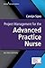 Project Management for the Advanced Practice Nurse