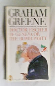 Doctor Fischer of Geneva or the Bomb Party