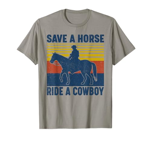 Save A Horse Ride A Cowboy Vintage Horseback Western Country T-Shirt