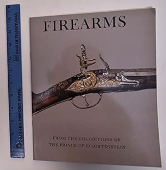 Paperback Firearms from the Collections of the Prince of Liechtenstein Book