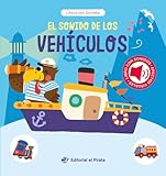 El sonido de los vehículos: Cuento con sonidos para bebés. ¡Descubre los vehículos con tus animales favoritos e interactúa con ellos!: 3 (Cuentos con sonidos)