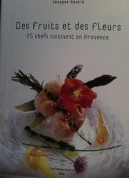 Paperback Des fruits et des fleurs - 25 chefs cuisinent en Provence [French] Book