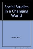 Social Studies in a Changing World: Curriculum and Instruction B000LA4IZ2 Book Cover
