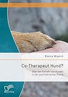 Co-Therapeut Hund? Uber Den Einsatz Von Hunden in Der Psychiatrischen Praxis 3958508510 Book Cover
