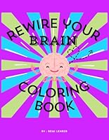 Rewire Your Brain Coloring Book B0D96W324D Book Cover