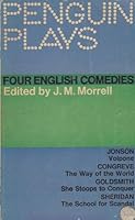Four English Comedies - Volpone / The Way of the World / She Stoops to Conquer / The School for Scandal B00AYOFDDQ Book Cover