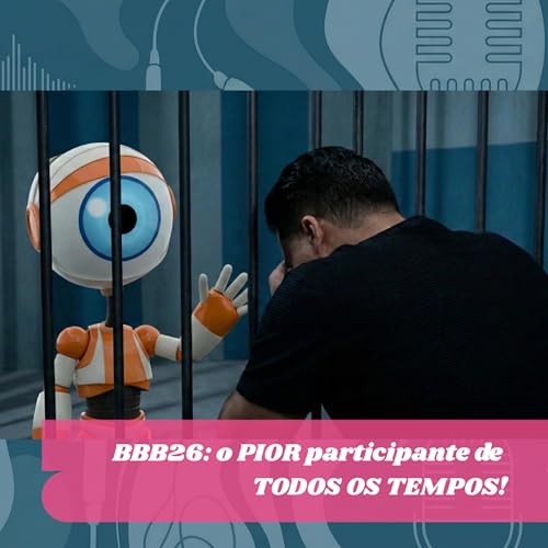 BBB26 - O PIOR participante de todos os tempos! 🫣 | &Oacute;rf&atilde;os do Ego