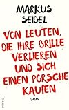  Von Leuten, die ihre Brille verlieren und sich einen Porsche kaufen: Roman