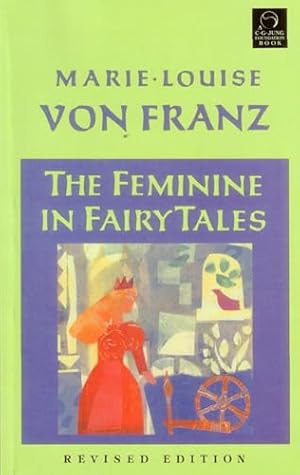 The Feminine in Fairy Tales: Revised Edition (C. G. Jung Foundation Books Series)