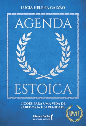 Agenda Estoica: Lições Para uma Vida de Sabedoria e Serenidade
