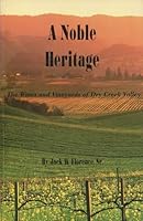 A Noble Heritage: The wines and vineyards of Dry Creek Valley California B0006F1120 Book Cover