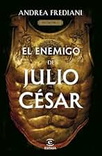 El enemigo de Julio César (Serie Dictator 2) (Espasa Narrativa)
