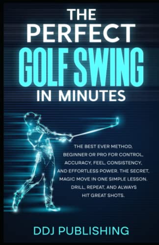 The Perfect Golf Swing In Minutes Book